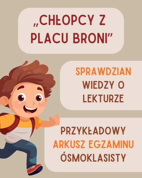 "Chłopcy z Placu Broni" - zestaw materiałów edukacyjnych (sprawdzian i próbny egzamin)