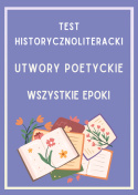 Test historycznoliteracki - utwory poetyckie, wszystkie epoki