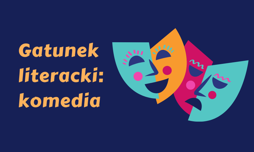 Komedia – najważniejsze cechy gatunku. Dlaczego „Zemsta” i 